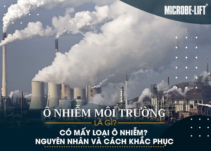 Ô nhiễm môi trường xung quanh là gì Ô nhiễm môi trường thiên nhiên là gì